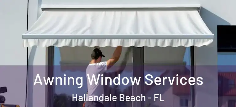  Awning Window Services Hallandale Beach - FL