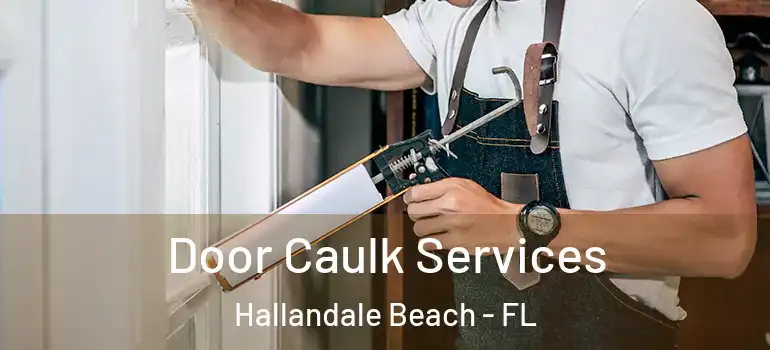  Door Caulk Services Hallandale Beach - FL