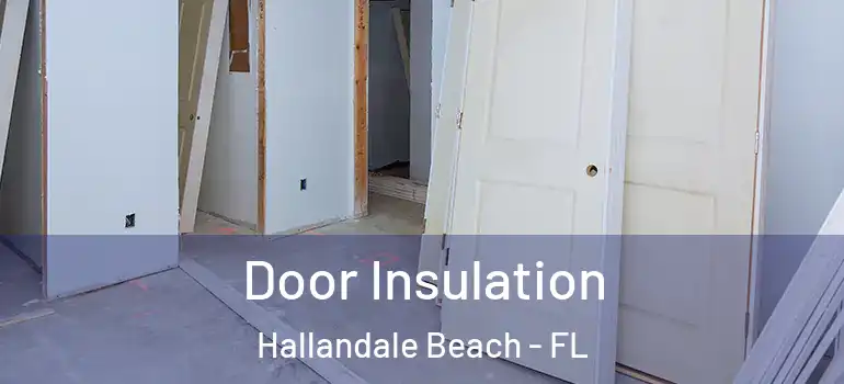  Door Insulation Hallandale Beach - FL