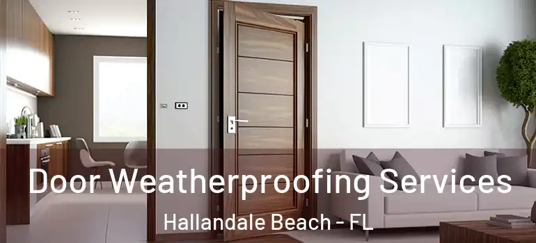  Door Weatherproofing Services Hallandale Beach - FL