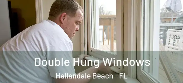  Double Hung Windows Hallandale Beach - FL