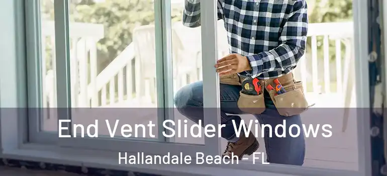  End Vent Slider Windows Hallandale Beach - FL