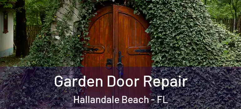  Garden Door Repair Hallandale Beach - FL