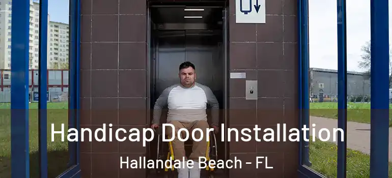  Handicap Door Installation Hallandale Beach - FL
