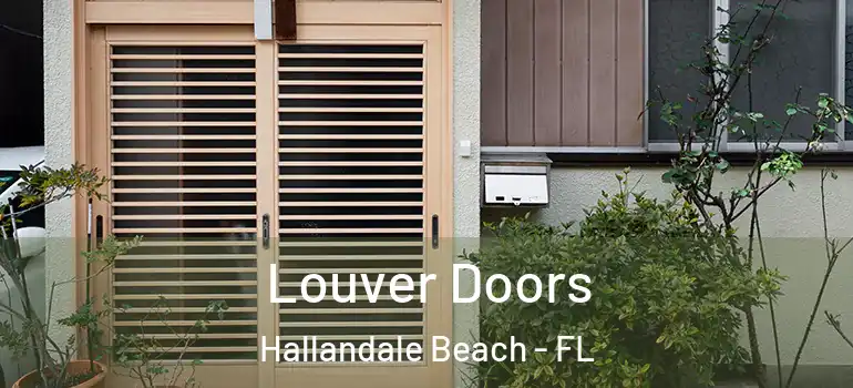  Louver Doors Hallandale Beach - FL
