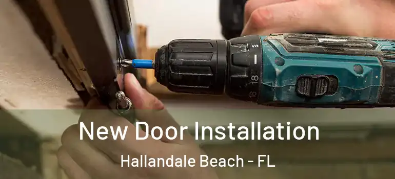  New Door Installation Hallandale Beach - FL