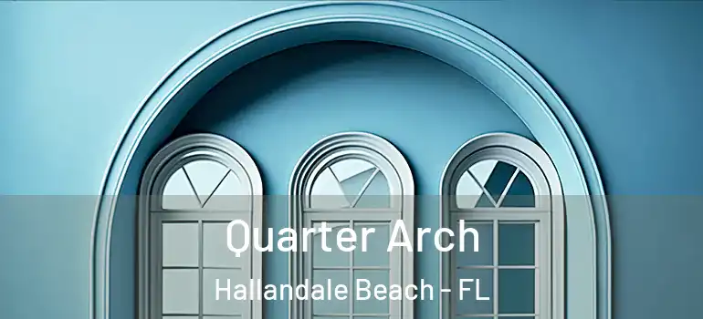  Quarter Arch Hallandale Beach - FL
