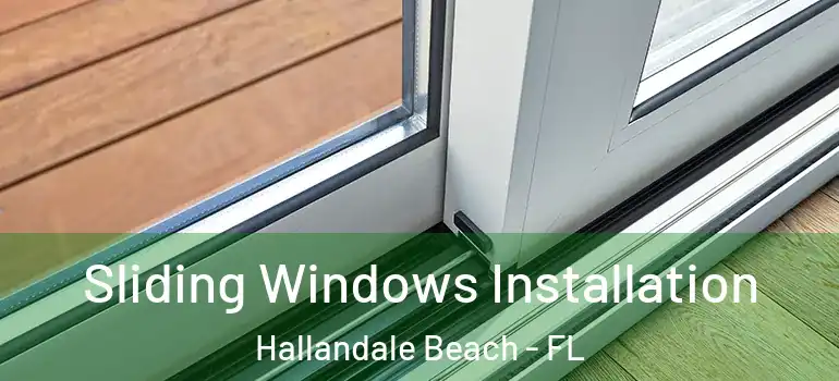  Sliding Windows Installation Hallandale Beach - FL