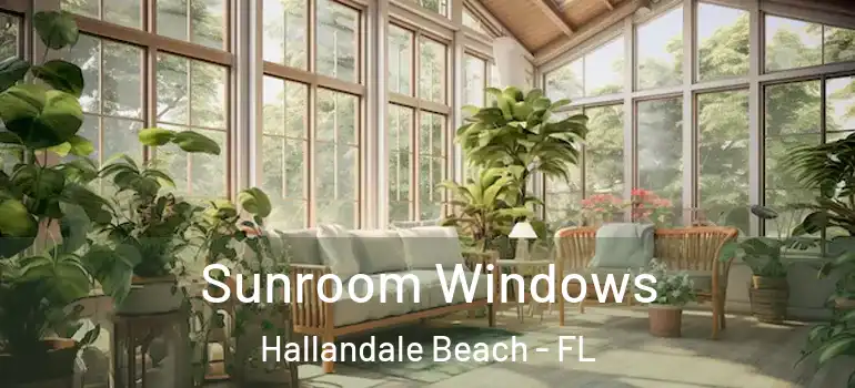  Sunroom Windows Hallandale Beach - FL